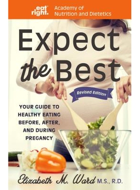 预订 Expect the Best: Your Guide to Healthy Eating Before, During, and After Pregnancy, 2nd Edition: 9781681626253