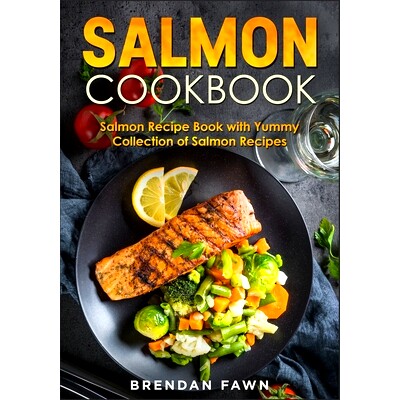 预订 Salmon Cookbook: Salmon Recipe Book with Yummy Collection of Salmon Recipes