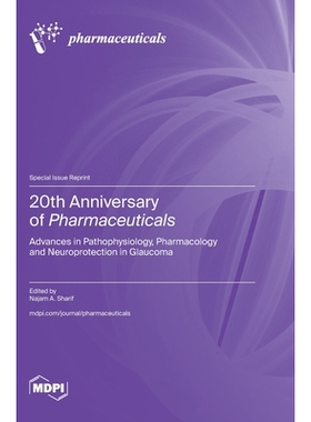 预订 20th Anniversary of Pharmaceuticals: Advances in Pathophysiology, Pharmacology and Neuroprotection in Glaucoma: 978