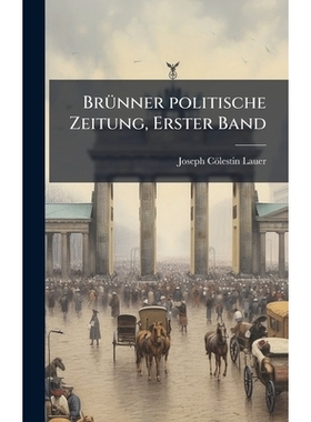 预订 BrÃ1/4nner politische Zeitung, Erster Band: 9781024782790