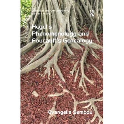 预订 Hegel’s Phenomenology and Foucault’s Genealogy 黑格尔现象学与福柯谱系学: 9780367599904