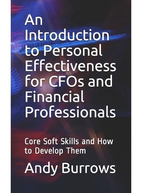 预订 An Introduction to Personal Effectiveness for CFOs and Financial Professionals: Core Soft Skills and How to Develop