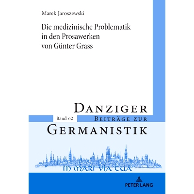 预订 Die medizinische Problematik in den Prosawerken von Günter Grass: 9783631907351