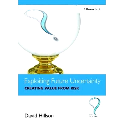 预订 Exploiting Future Uncertainty: Creating Value from Risk 挖掘未来的不确定性：从风险创造价值: 9781138465688