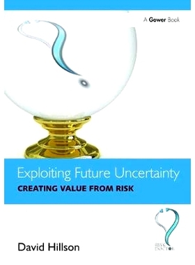预订 Exploiting Future Uncertainty: Creating Value from Risk 挖掘未来的不确定性：从风险创造价值: 9781138465688