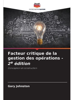 预订 Facteur critique de la gestion des opérations - 2e édition: Conception et construction. DE: 9786209148293