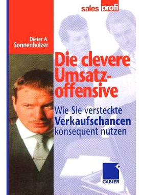 预订 Die clevere Umsatzoffensive: Wie Sie versteckte Verkaufschancen konsequent nutzen 巧妙的销售攻势——如何持续利用隐