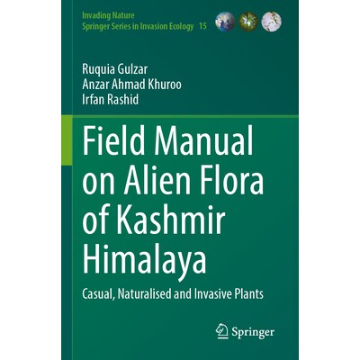 预订 Field Manual on Alien Flora of Kashmir Himalaya Casual, Naturalised and Invasive Plants 克什米尔喜马拉雅外来植物群