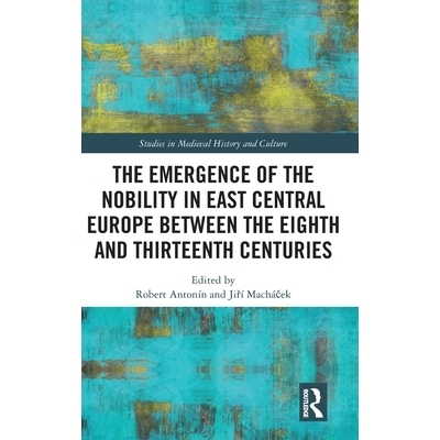 预订 The Emergence of the Nobility in East Central Europe between the Eighth and Thirteenth Centuries 8*13世纪中东欧*的
