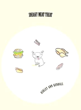 预订 Sneaky Meat Treat: Dogs get the Steak: 9781499577150
