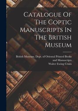 [预订]Catalogue Of The Coptic Manuscripts In The British Museum 9781019322222