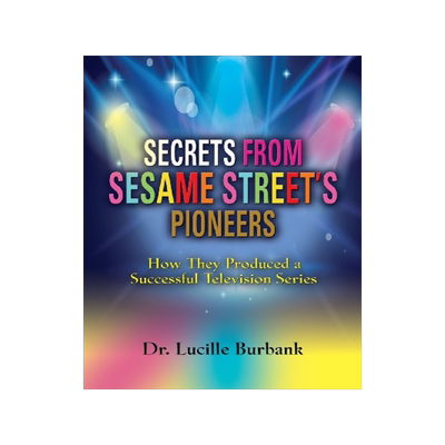 英文原版 芝麻街的成功奥秘 Secrets from Sesame Street's Pioneers: How They Produced a Successful Television Series