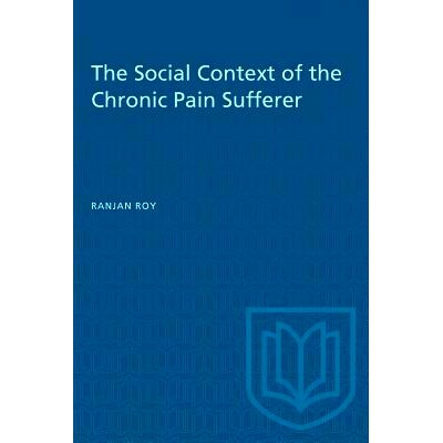 预订 The Social Context of the Chronic Pain Sufferer 慢性疼痛患者的社会背景: 9780802073600