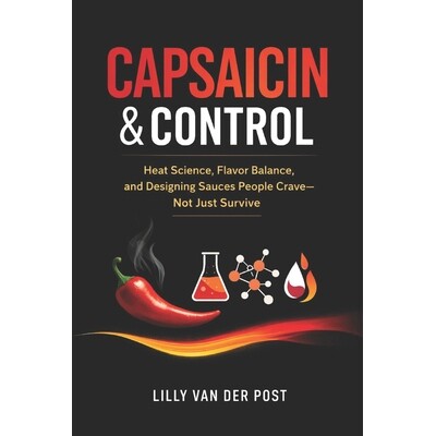 预订 Capsaicin & Control: Heat Science, Flavor Balance, and Designing Sauces People Crave-Not Just Survive 9798246569290