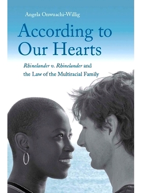 预订 According to Our Hearts: Rhinelander V. Rhinelander and the Law of the Multiracial Family 随心所欲：李纳兰德与多种