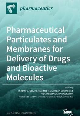 [预订]Pharmaceutical Particulates and Membranes for Delivery of Drugs and Bioactive Molecules 9783039363926