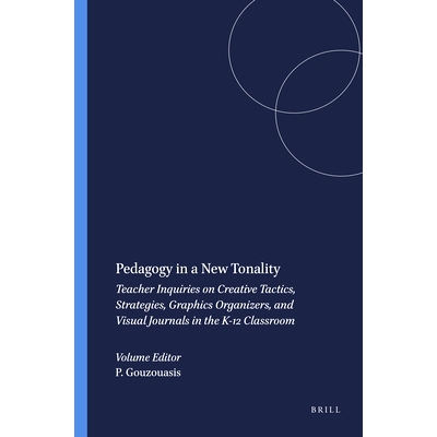 预订 Pedagogy in a New Tonality: Teacher Inquiries on Creative Tactics, Strategies, Graphics Organizers, and Visual Jour