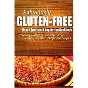 Baked Vegetarian Fabulously Free Celiac Glute 预订 for Treats Gluten Yummy Cookbook and Disease Ideas