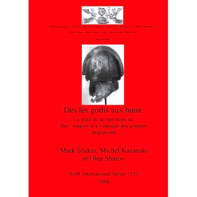 预订 Des les goths aux huns: Le nord de la mer noire au Bas-empire et a l’epoque des grandes migrations 明显的极端: 978