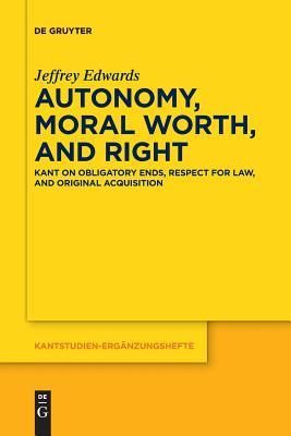 【预订】Autonomy, Moral Worth, and Right 9783110653489