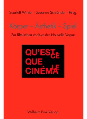 预订 Körper - Ästhetik - Spiel: Zur filmischen écriture der Nouvelle Vague 身体-美学-游戏：论新浪潮电影文学: 97837705