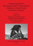 [预订]Rendering Death: Ideological and Archaeological Narratives from Recent Prehistory (Iberia) 9781407312873