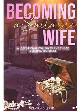 预订 Becoming a Suitable Wife: A Devotional for Wives and Those Desiring Marriage: 9798870852454