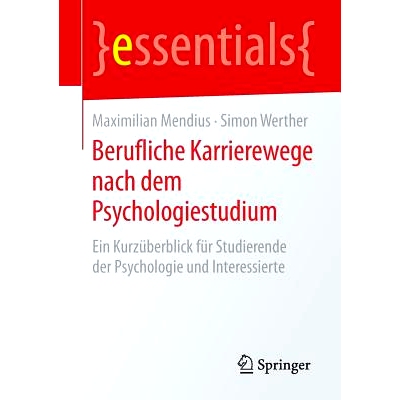 预订 Berufliche Karrierewege nach dem Psychologiestudium: Ein Kurzüberblick für Studierende der Psychologie und Intere