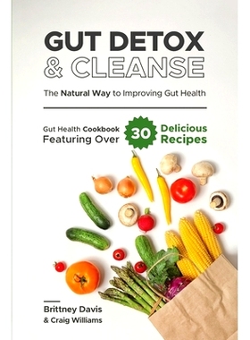 预订 Gut Detox & Cleanse - The Natural Way to Improving Gut Health: Gut Health Cookbook Featuring Over 30 Delicious Reci