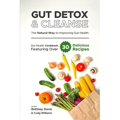 预订 Gut Detox & Cleanse - The Natural Way to Improving Gut Health: Gut Health Cookbook Featuring Over 30 Delicious Reci
