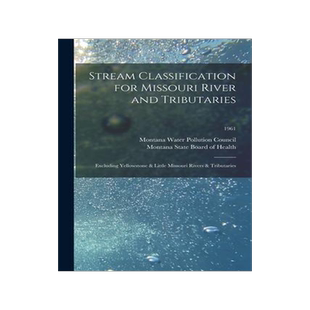 [预订]Stream Classification for Missouri River and Tributaries: Excluding Yellowstone & Little Missouri Ri 9781014527622
