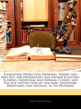 预订 Elementary Projection Drawing: Theory and Practice. for Preparatory and Higher Scientific Schools, Industrial and N