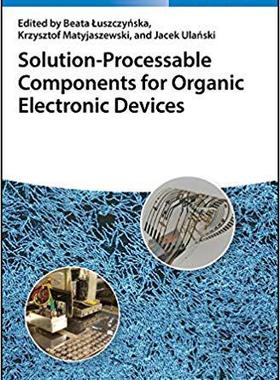 【预售】Solution-Processable Components For Organic Electronic Devices