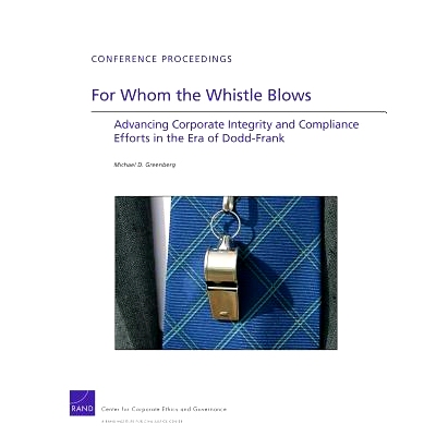 预订 For Whom the Whistle Blows: Advancing Corporate Compliance and Integrity Efforts in the Era of Dodd-Frank: 97808330