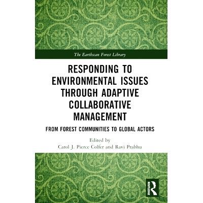 预订 Responding to Environmental Issues through Adaptive Collaborative Management: From Forest Communities to Global Act