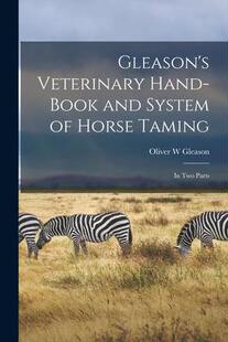 Gleason’s book Hand System microform Two Taming Veterinary Horse 9781014457608 Parts and 预订