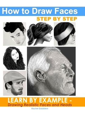预订 How to Draw Faces Step by Step: Learn by Example - Drawing Realistic Faces and Heads: 9798686266278