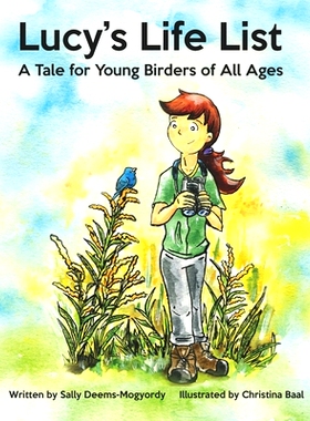 预订 Lucy’s Life List: A Tale for Young Birders of All Ages: 9781734760309