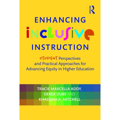 预订 Enhancing Inclusive Instruction: Student Perspectives and Practical Approaches for Advancing Equity in Higher Educa