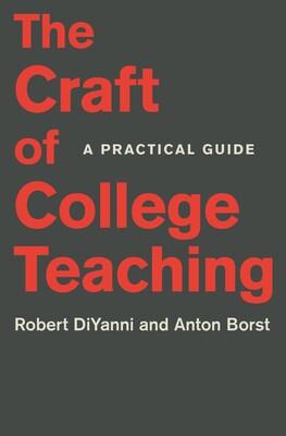 The Craft of College Teaching: A Practical Guide 英文原版大学教学之工艺:实用指南