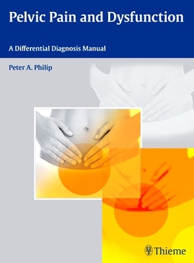 预订 Pelvic Pain and Dysfunction: A Differential Diagnosis Manual 骨盆疼痛和功能障碍: 9783131732217