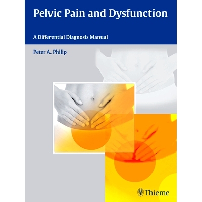 预订 Pelvic Pain and Dysfunction: A Differential Diagnosis Manual 骨盆疼痛和功能障碍: 9783131732217