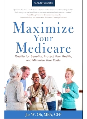 预订 Maximize Your Medicare: 2024-2025 Edition: Qualify for Benefits, Protect Your Health, and Minimize Your Costs