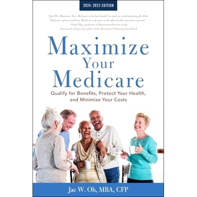 预订 Maximize Your Medicare: 2024-2025 Edition: Qualify for Benefits, Protect Your Health, and Minimize Your Costs