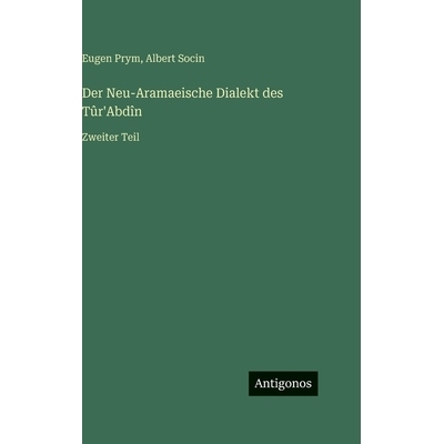 预订 Der Neu-Aramaeische Dialekt des Tûr’Abdîn: Zweiter Teil: 9783563490259
