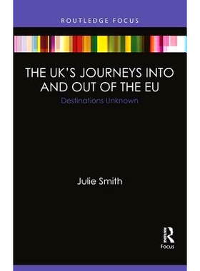 预订 The UK’s Journeys into and out of the EU: Destinations Unk*wn 英国进出欧盟的旅程：目的地未知: 9781857439724
