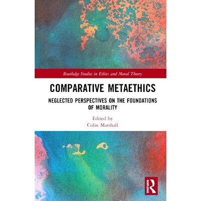 预订 Comparative Metaethics: Neglected Perspectives on the Foundations of Morality 比较元伦理学：被忽视的道德基础展望: 9