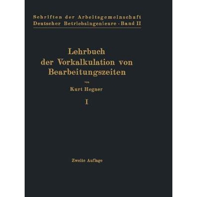 预订 Lehrbuch der Vorkalkulation von Bearbeitungszeiten: Erster Band Systematische Einführung: 9783642898150