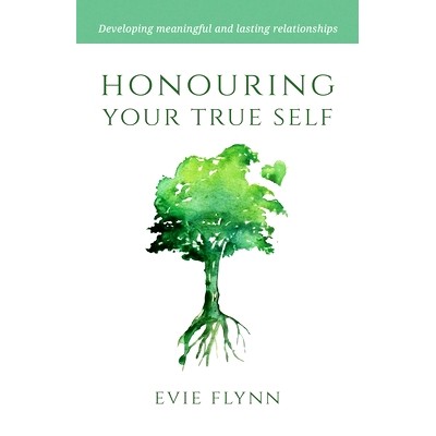 预订 Honouring Your True Self: Developing meaningful and lasting relationships: 9781697903744