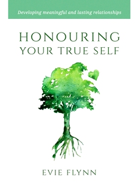 预订 Honouring Your True Self: Developing meaningful and lasting relationships: 9781697903744